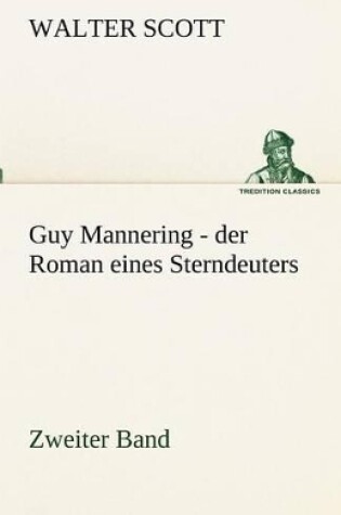 Cover of Guy Mannering - Der Roman Eines Sterndeuters - Zweiter Band