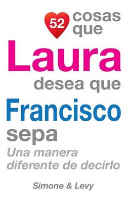 Cover of 52 Cosas Que Laura Desea Que Francisco Sepa