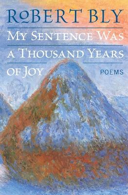 Book cover for My Sentence Was a Thousand Years of Joy