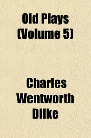 Cover of Old Plays (Volume 5)