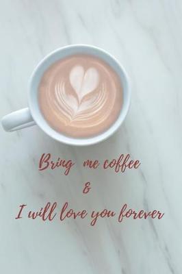 Book cover for Bring me a coffee & I will love you forever