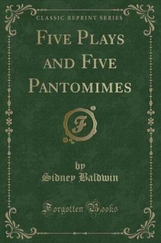 Cover of Five Plays and Five Pantomimes (Classic Reprint)