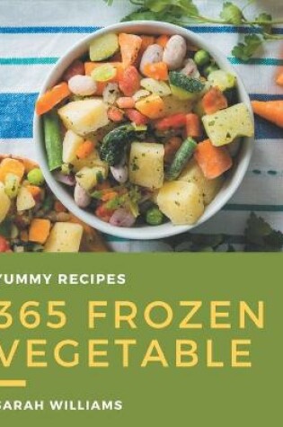 Cover of 365 Yummy Frozen Vegetable Recipes
