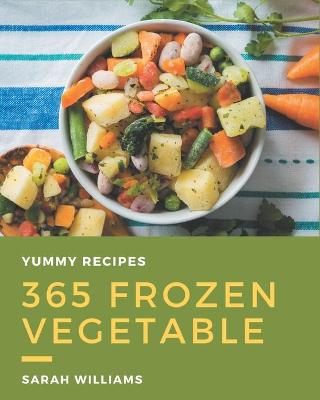 Book cover for 365 Yummy Frozen Vegetable Recipes