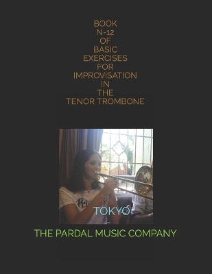Book cover for Book N-12 of Basic Exercises for Improvisation in the Tenor Trombone