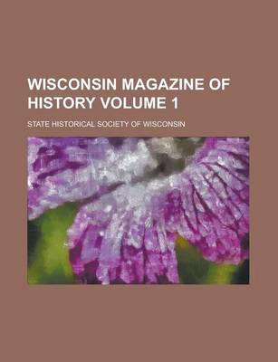 Book cover for Wisconsin Magazine of History (Volume 3)