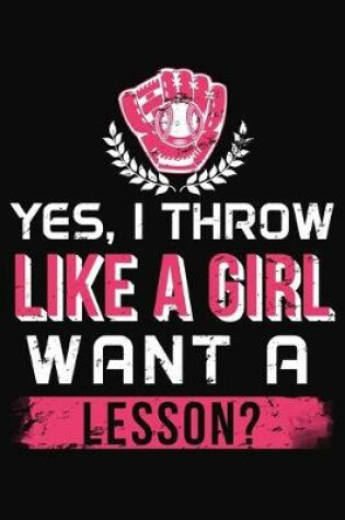 Cover of Yes I throw Like A Girl Want A Lesson