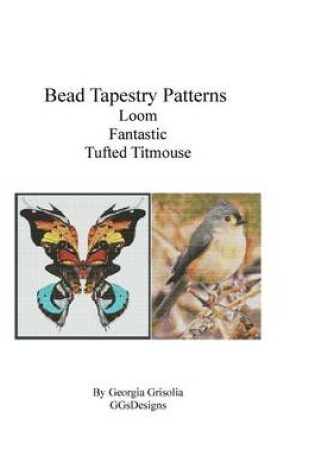 Cover of Bead Tapestry Patterns Loom Fantastic Tufted Titmouse