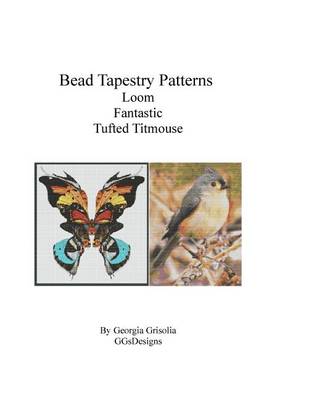 Book cover for Bead Tapestry Patterns Loom Fantastic Tufted Titmouse