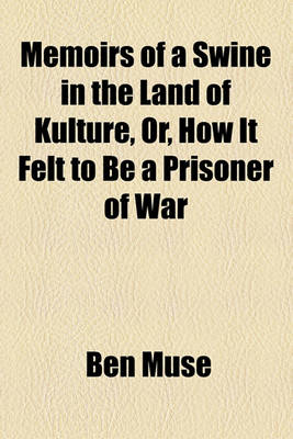 Book cover for Memoirs of a Swine in the Land of Kulture, Or, How It Felt to Be a Prisoner of War