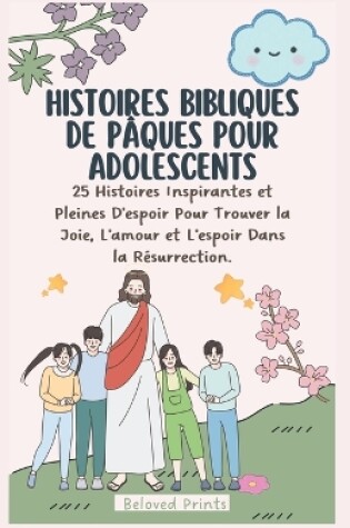 Cover of Histoires Bibliques de P�ques Pour Adolescents