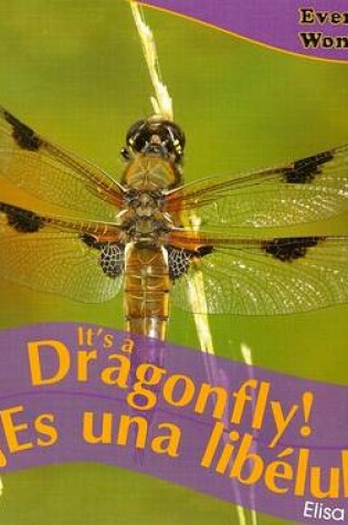 Cover of It's a Dragonfly! / ¡Es Una Libélula!