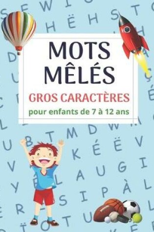 Cover of Mots Mêlés Gros Caractères Pour Enfants