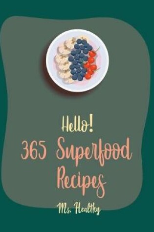 Cover of Hello! 365 Superfood Recipes