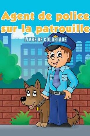 Cover of Agent de police sur la patrouille