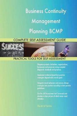 Book cover for Business Continuity Management Planning BCMP Complete Self-Assessment Guide