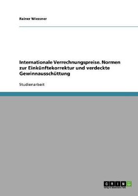 Cover of Internationale Verrechnungspreise. Normen zur Einkunftekorrektur und verdeckte Gewinnausschuttung