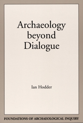 Book cover for Archaeology Beyond Dialogue