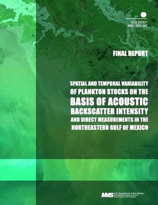 Book cover for Spatial and Temporal Variability of Plankton Stocks on the Basis of Acoustic Backscatter Intensity and Direct Measurements in the Northeastern Gulf of Mexico