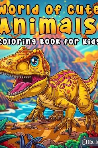 Cover of World of Cute Animals Coloring Book For Kids