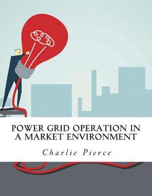 Book cover for Power Grid Operation in a Market Environment