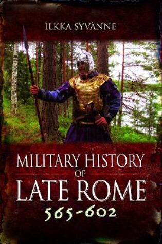 Cover of Military History of Late Rome 565�602