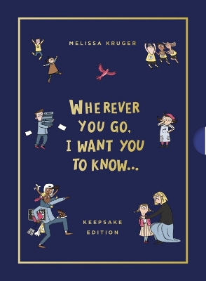Book cover for Wherever You Go, I Want You to Know (Keepsake Edition)