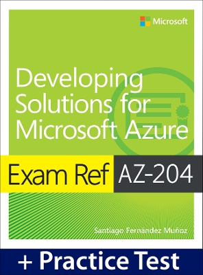 Cover of Exam Ref AZ-204 Developing Solutions for Microsoft Azure with Practice Test