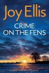 Book cover for CRIME ON THE FENS a gripping crime thriller with a huge twist