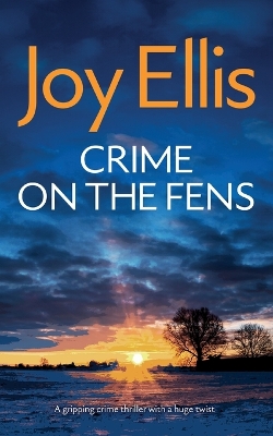 Cover of CRIME ON THE FENS a gripping crime thriller with a huge twist