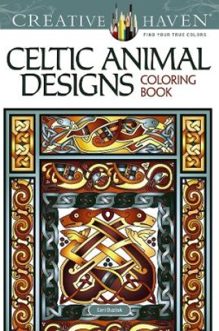 Cover of Creative Haven Celtic Animal Designs Coloring Book