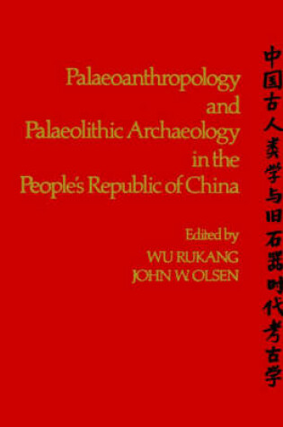 Cover of Paleoanthropology and Paleolithic Archaeology in the People's Republic of China