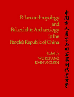 Book cover for Paleoanthropology and Paleolithic Archaeology in the People's Republic of China