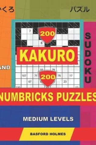 Cover of 200 Kakuro sudoku and 200 Numbricks puzzles medium levels.