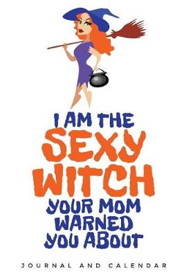 Book cover for I Am The Sexy Witch Your Mom Warned You About