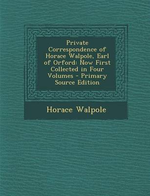 Book cover for Private Correspondence of Horace Walpole, Earl of Orford