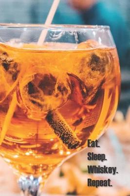 Book cover for Eat. Sleep. Whiskey. Repeat.