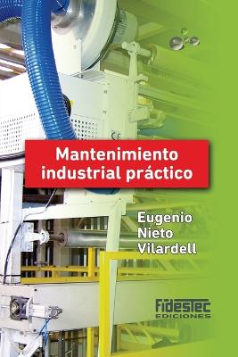 Book cover for Mantenimiento industrial practico (tinta negra)