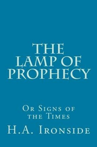 Cover of The Lamp of Prophecy or Signs of the Times