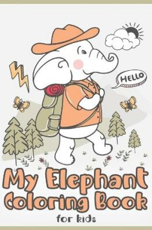 Cover of My Elephant Coloring Book for Kids