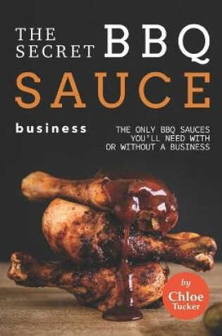 Cover of The Secret BBQ Sauce Business