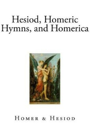 Cover of Hesiod, Homeric Hymns, and Homerica