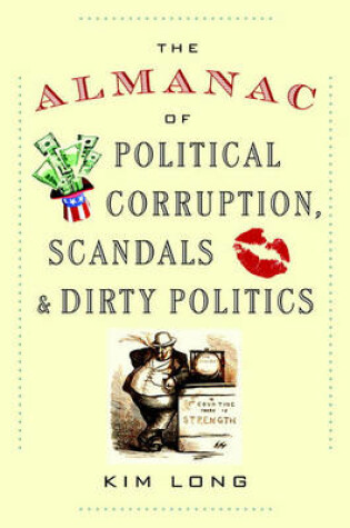 Cover of The Almanac of Political Corruption, Scandals & Dirty Politics