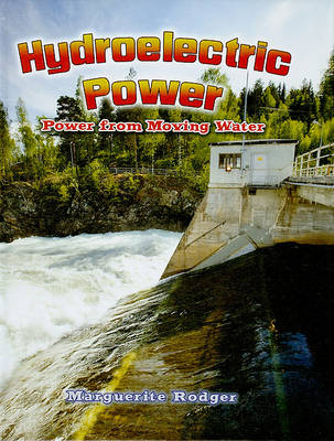 Cover of Hydroelectric Power: Power from Moving Water