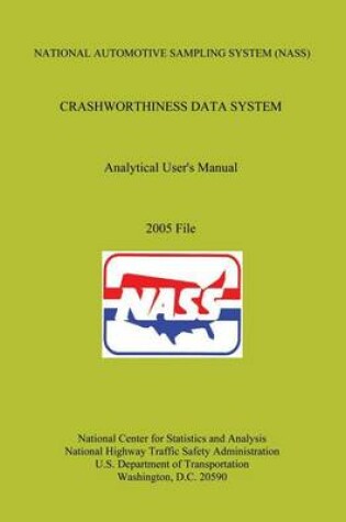 Cover of National Automotive Sampling System Crashworthiness Data System Analytic User's Manual