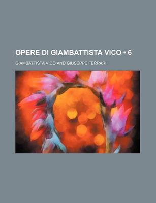 Book cover for Opere Di Giambattista Vico (6)