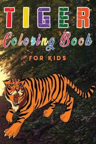 Cover of Tiger Coloring Book for Kids