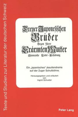 Cover of Dreyer Japonesischen Brueder Gegen Jhrer Eraermten Mutter Sinnreiche Liebs=erfindung