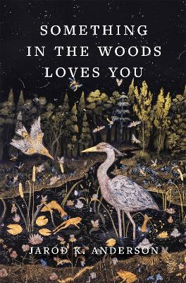 Book cover for Something in the Woods Loves You