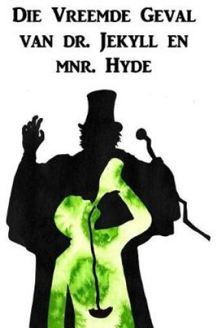 Cover of Die Vreemde Geval Van Dr. Jekyll En Mnr. Hyde